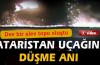 Yolcu uçağı işte böyle düştü