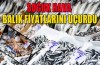 Balık fiyatları uçtu