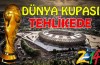 Dünya kupası tehlikede