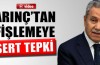 Arınç'tan fişlemeye sert tepki