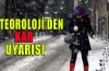 Meteorolojiden kar uyarısı