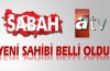 ATV ve Sabah'ın yeni sahipleri belli oldu