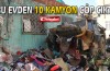Bu evden 10 kamyon çöp çıktı