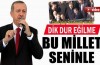 Dik dur eğilme bu millet seninle