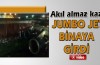 Jumbo jet binaya girdi