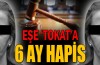 Eşe  tokatın cezası 6 ay