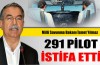 291 pilot istifa etti