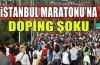 Maraton dopingli çıktı