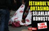 İstanbul’un ortasında silahlar konuştu