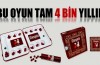 Bu oyun tam 4 bin yıllık