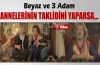 Beyaz ve 3 Adam annelerinin taklidini yaparsa