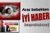 Aras bebekten iyi haber var
