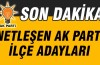 AK Parti İlçe adayları listelerinde kimler değişti?