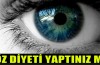 Göz diyeti yaptınız mı?