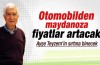Otomobilden maydanoza herşeyin fiyatı artacak