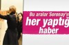 Serenay ne yapsa haber oluyor