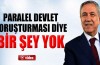 Paralel devlet soruşturması var mı?