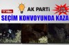 AK Parti’nin seçim konvoyunda kaza