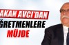 Avcı: 'Temmuz ayında 40 bin öğretmen atayacağız