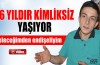 Bursalı genç 16 yıldır kimliksiz yaşıyor