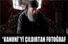 'Kanuni'yi çıldırtan fotoğraf