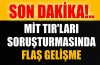 MİT TIR'ları soruşturmasında flaş gelişme