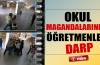 Okul magandalarından öğretmenlere darp