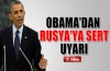  Obama'dan sert uyarı