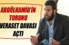 Abdülhamid’in torunu veraset davası açtı