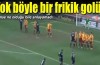 Frikikten muhteşem bir gol