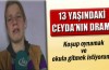 13 yaşındaki Ceyda'nın dramı