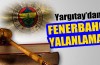 Yargıtay'dan Fenerbahçe yalanlaması