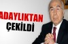 Aytaç Durak adaylıktan çekildi