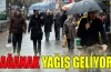 Sağanak yağış geliyor