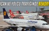 Uçak ve yolcu trafiğinde rekor