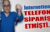 İnternetten telefon sipariş etmişti 