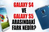 Galaxy S4 ve Galaxy S5 arasındaki fark nedir?