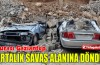 Ortalık savaş alanına döndü