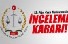 13. Ağır Ceza Mahkemesine inceleme kararı