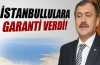 Veysel Eroğlu, İstanbullulara garanti verdi