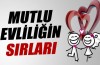 İşte mutlu evliliğin sırları