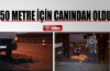 50 metre için canından oldu