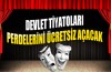 Devlet Tiyatroları perdelerini ücretsiz açacak