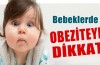 Bebeklerde obeziteye dikkat