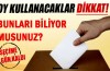 Yerel seçimlerde oy kullanacaklar dikkat!