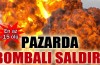 Pazarda bombalı saldırı