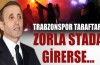  ‘Taraftar 'kapıları zorlayacağım' diyorsa bu devletin sorunu olur’