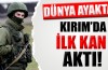 Kırım'da ilk kan aktı