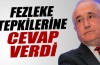 Cemil Çiçek, fezleke tepkilerine cevap verdi