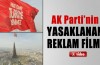 AK Parti’nin reklam filmi değiştirildi